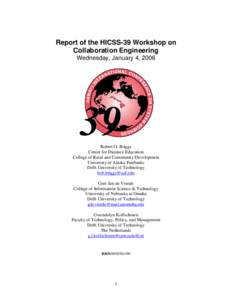 Report of the HICSS-39 Workshop on Collaboration Engineering Wednesday, January 4, 2006 Robert O. Briggs Center for Distance Education