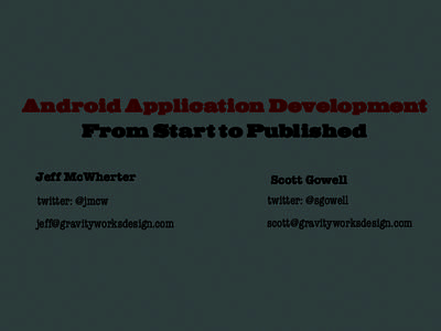 Android Application Development From Start to Published Jeff McWherter Scott Gowell