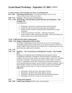 Grand Island Workshop – September 23, 2014 St. Paul’s Church, 1515 South Harrison Street, Grand Island, NE Networking and Resources (Continental Breakfast will be served) 8:15– 9:00 *Please bring resource materials