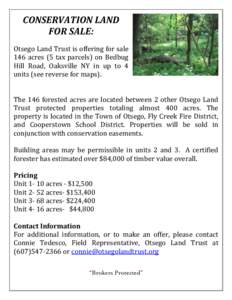 CONSERVATION LAND FOR SALE: Otsego Land Trust is offering for sale 146 acres (5 tax parcels) on Bedbug Hill Road, Oaksville NY in up to 4 units (see reverse for maps).