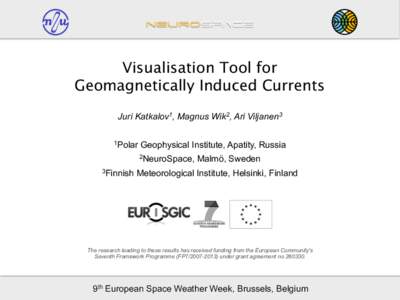 neurospace  Visualisation Tool for Geomagnetically Induced Currents Juri Katkalov1, Magnus Wik2, Ari Viljanen3 1Polar