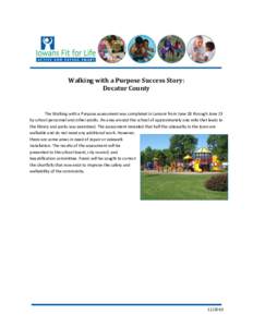 Walking with a Purpose Success Story: Decatur County The Walking with a Purpose assessment was completed in Lamoni from June 18 through June 23 by school personnel and other adults. An area around the school of approxima