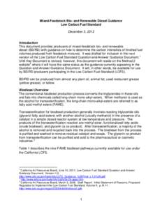 Mixed-Feedstock Bio- and Renewable Diesel Guidance Low Carbon Fuel Standard December 3, 2012 Introduction This document provides producers of mixed-feedstock bio- and renewable