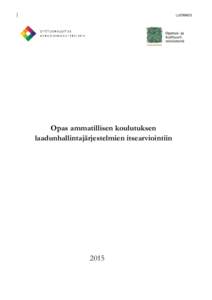 LUONNOS  Opas ammatillisen koulutuksen laadunhallintajärjestelmien itsearviointiin  2015