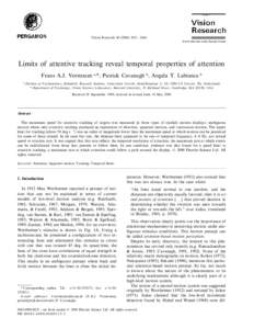 Vision Research– 3664 www.elsevier.com/locate/visres Limits of attentive tracking reveal temporal properties of attention Frans A.J. Verstraten a,*, Patrick Cavanagh b, Angela T. Labianca b a