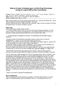 Referat af møde i Arbejdsgruppen ved Nivå Bugt Strandenge tirsdag 25. august 2009 på Nivå Centralskole Til stede: Anders H., Birgitte G., Erik G-A., Flemming J., Ib A. L., Ivan O., Lise N., Michael V., Peter S. N., U