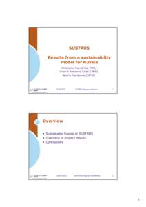 SUSTRUS Results from a sustainability model for Russia Christophe Heyndrickx (TML) Victoria Alexeeva-Talebi (ZEW) Natalia Tourdyeva (CEFIR)