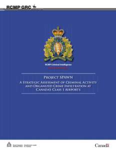 Canada Border Services Agency / Royal Canadian Mounted Police / Airport security / Central Intelligence Agency / Organized crime / Airport / Integrated National Security Enforcement Teams / Canadian Security Intelligence Service / Public Safety Canada / Government / Security