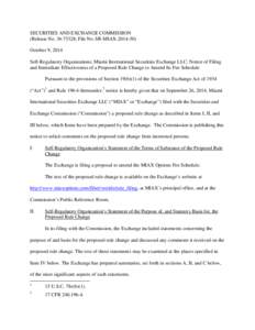 SECURITIES AND EXCHANGE COMMISSION (Release No[removed]; File No. SR-MIAX[removed]October 9, 2014 Self-Regulatory Organizations; Miami International Securities Exchange LLC; Notice of Filing and Immediate Effectiveness