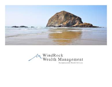 Introduction to WindRock About the Firm WindRock was founded on the belief that investment success in today’s increasingly uncertain world requires a focus on the macroeconomic “big picture” combined with an entre