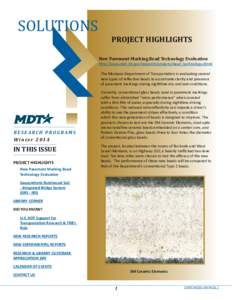 SOLUTIONS  PROJECT HIGHLIGHTS New Pavement Marking Bead Technology Evaluation  http://www.mdt.mt.gov/research/projects/bead_technology.shtml