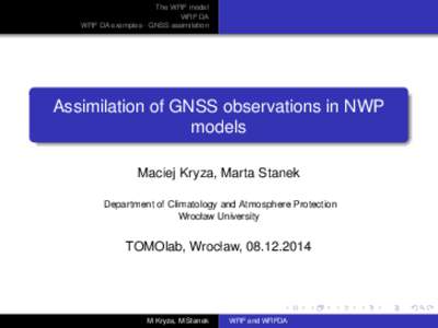 The WRF model WRF DA WRF DA examples - GNSS assimilation Assimilation of GNSS observations in NWP models