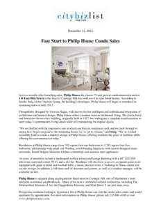 December 11, 2012  Fast Start to Philip House Condo Sales Just two months after launching sales, Philip House, the classic 79-unit prewar condominium located at 141 East 88th Street in the heart of Carnegie Hill, has sol