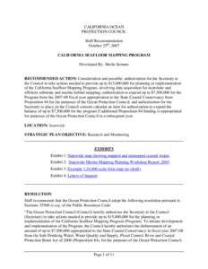 CALIFORNIA OCEAN PROTECTION COUNCIL Staff Recommendation October 25th, 2007 CALIFORNIA SEAFLOOR MAPPING PROGRAM Developed By: Sheila Semans