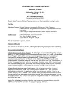 CALIFORNIA SCHOOL FINANCE AUTHORITY Meeting of the Board Wednesday, February 12, [removed]:00 a.m. 915 Capitol Mall, Room 587 Sacramento, California 95814