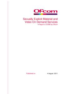 United Kingdom / Communication / British Board of Film Classification / Pornography / Section 63 of the Criminal Justice and Immigration Act / Ofcom / Video on demand / R18 certificate / Legal status of Internet pornography / Censorship in the United Kingdom / Pornography law / Censorship