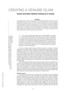 CREATING A GENUINE ISLAM Second Generation Muslims Growing Up In Canada ABSTRACT As immigration trends continue to make Canada an increasingly religiously diverse country, Canada’s own multiculturalism policy has becom