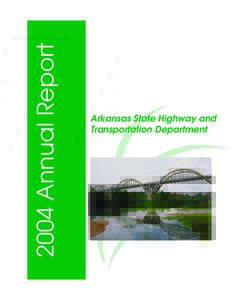 2004 Annual Report  Arkansas State Highway and Transportation Department  Letter from the Director