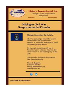 History Remembered, Inc. A Michigan Civil War Sesquicentennial History Partner OctoberVolume 5, Issue 5