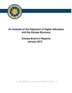 An Analysis of the Alignment of Higher Education and the Kansas Economy Kansas Board of Regents January 2013  An Analysis of the Alignment of Higher Education and the Kansas Economy
