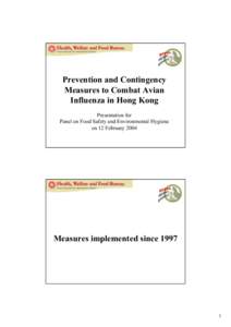 Prevention and Contingency Measures to Combat Avian Influenza in Hong Kong Presentation for Panel on Food Safety and Environmental Hygiene on 12 February 2004