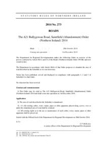 STATUTORY RULES OF NORTHERN IRELANDNo. 273 ROADS The A21 Ballygowan Road, Saintfield (Abandonment) Order (Northern Ireland) 2014