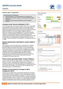 GIEWS Country Brief Lesotho Reference Date: 01-August-2014 FOOD SECURITY SNAPSHOT  Cereal production in 2014 estimated at an average level  Maize prices increase in Maseru, but remain generally stable