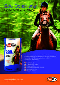 Cool Conditioner Horse and Pony Pellets An extremely economical, pelleted cool feed, formulated for recreational riding, pony club, competition, conditioning and spelling.