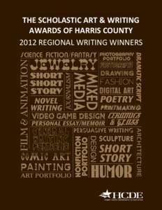 THE SCHOLASTIC ART & WRITING AWARDS OF HARRIS COUNTY 2012 REGIONAL WRITING WINNERS