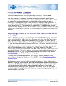 Frequently Asked Questions Examination Administration Frequently Asked Questions and Answers (Q&A) In an effort to assist our candidates and school representatives to better understand our examination processes, we have 