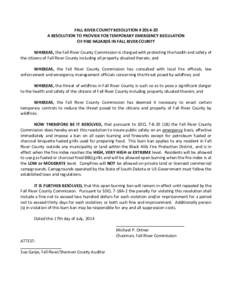 FALL RIVER COUNTY RESOLUTION # A RESOLUTION TO PROVIDE FOR TEMPORARY EMERGENCY REGULATION OF FIRE HAZARDS IN FALL RIVER COUNTY WHEREAS, the Fall River County Commission is charged with protecting the health and s