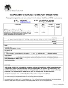 MANAGEMENT COMPENSATION REPORT ORDER FORM Please print/complete this order form and return it to the National Health Council (NHC) for processing. By fax: [removed]By e-mail: [removed]