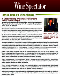 james laube’s wine flights A Globetrotting Winemaker’s Sonoma Roots Grow Deeper Native Colombian Bibiana González Rave wound her way through France, South Africa and California before making Sonoma home Posted: May 