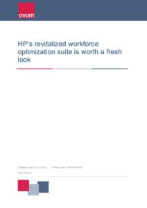 HP’s revitalized workforce optimization suite is worth a fresh look Publication Date: 27 Jul 2015 Keith Dawson