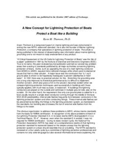 This article was published in the October 2007 edition of Exchange.  A New Concept for Lightning Protection of Boats Protect a Boat like a Building Ewen M. Thomson, Ph.D. Ewen Thomson is a recognized expert on marine lig