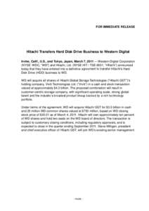 FOR IMMEDIATE RELEASE  Hitachi Transfers Hard Disk Drive Business to Western Digital