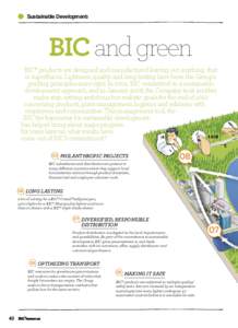 Sustainable Development  BIC and green BIC® products are designed and manufactured leaving out anything that is superﬂuous. Lightness, quality and long-lasting have been the Group’s guiding principles since[removed]In