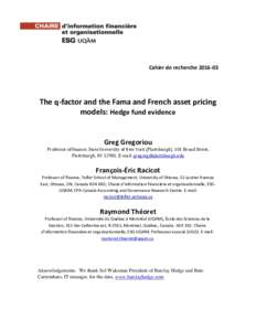 Cahier de rechercheThe q-factor and the Fama and French asset pricing models: Hedge fund evidence  Greg Gregoriou
