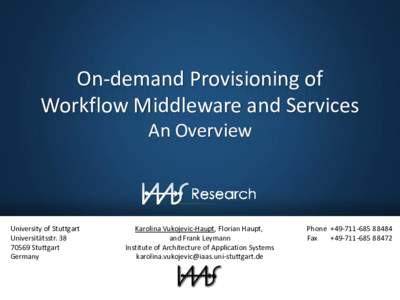 On-demand Provisioning of Workflow Middleware and Services An Overview University of Stuttgart Universitätsstr. 38