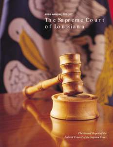 1998 ANNUAL REPORT  The Supreme Court of Louisiana  The Annual Report of the