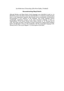 Ian Robertson (University of the West Indies, Trinidad) Reconstructing Skepi Dutch Although Berbice and Skepi Dutch Creole languages were identified as early as 175 (Robertson:1976), the latter Creole has attracted littl