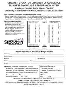 GREATER STOCKTON CHAMBER OF COMMERCE BUSINESS SHOWCASE & TRADESHOW MIXER Thursday, October 2nd • 5:00 to 7:00 PM University Plaza Waterfront Hotel, 110 W. Fremont St., Stockton[removed]Sign Up Now to Increase Your Market