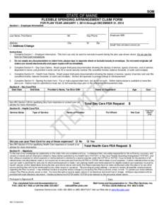 SOM  STATE OF MAINE FLEXIBLE SPENDING ARRANGEMENT CLAIM FORM FOR PLAN YEAR JANUARY 1, 2014 through DECEMBER 31, 2014 Section I – Employee Information