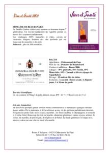 Vins et Santé 2009 DOMAINE DE BEAURENARD La famille Coulon cultive avec passion ce domaine depuis 7 générations. Un travail traditionnel du vignoble permet au terroir de s’exprimer parfaitement. Les vendanges 100% m