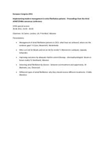 Europace Congress 2011 Implementing modern management in atrial fibrillation patients - Proceedings from the third AFNET/EHRA consensus conference EHRA special session[removed], 16:[removed]:00 Chairmen: AJ Camm, London,