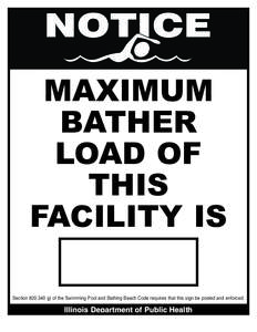 MAXIMUM BATHER LOAD OF THIS FACILITY IS Section[removed]g) of the Swimming Pool and Bathing Beach Code requires that this sign be posted and enforced.