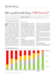 4  hlavičkayg Jak vypadá marketing v SME firmách? Marekting by mě být efektivní a přinášet nový byznys. S tím je spojeno nejen přesné