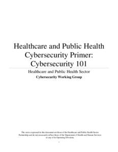 Healthcare and Public Health Cybersecurity Primer:  Cybersecurity 101