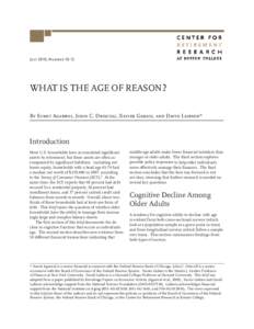 July 2010, Number[removed]WHAT IS THE AGE OF REASON? By Sumit Agarwal, John C. Driscoll, Xavier Gabaix, and David Laibson*  Introduction