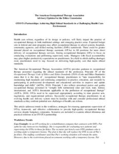 The American Occupational Therapy Association Advisory Opinion for the Ethics Commission OT/OTA Partnerships: Achieving High Ethical Standards in a Challenging Health Care Environment  Introduction